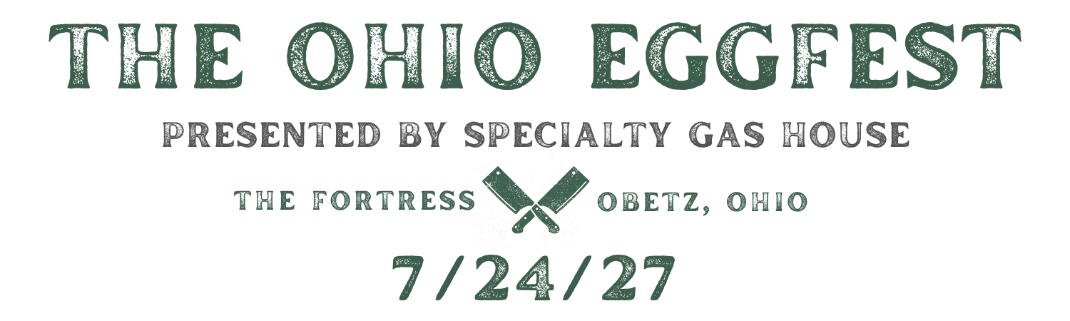 the ohio eggfest big green egg cooking competition 2027 date july 24th 2027 at fortress obetz in columbus ohio presented by specialty gas house